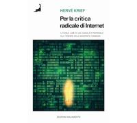 Per la critica radicale di Internet. Il flebile lume di candela è preferib...