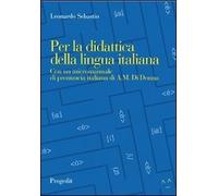 Per la didattica della lingua italiana. Con un micromanuale di pronuncia italiana