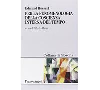 Per la fenomenologia della coscienza interna del tempo (1893-1917)