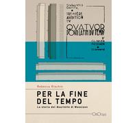 Rebecca Rischin - Per La Fine Del Tempo. La Storia Del -Quartetto- Di Olivier M