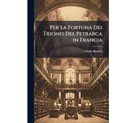 Per La Fortuna Dei Trionfi Del Petrarca in Francia