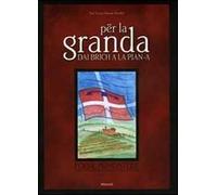 Per la granda dai brich a la pian-a. Poesie piemonteise con traduzione italiana e note storiche