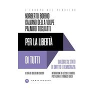 Per la libertà di tutti. Dialogo su Stato di diritto e democrazia