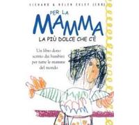 Per la mamma. La più dolce che c'è