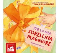 Per la mia sorellina maggiore. Ediz. a colori