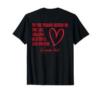 per la Persona Dietro di Me Sei Incredibile, Bella e Abbastanza Maglietta