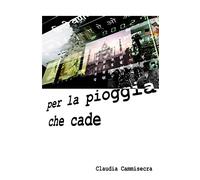 Per la pioggia che cade