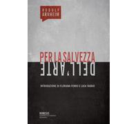 Per la salvezza dell'arte - Arnheim Rudolf