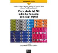Per la storia del PCI in Emilia-Romagna: guida agli archivi