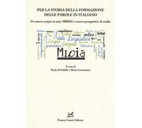 Per la storia della formazione delle parole in italiano. Un nuovo corpus in rete (MIDIA) e nuove prospettive di studio