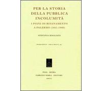 Per la storia della pubblica incolumità. I piani di risanamento a Palermo (1861-1900)