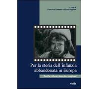 Per la storia dell'infanzia abbandonata in Europa. Tra est e ovest: ricerc...