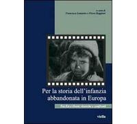 Per la storia dell'infanzia abbandonata in Europa. Tra est e ovest: ricerche e confronti