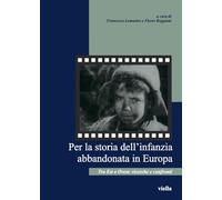 Per la storia dell'infanzia abbandonata in Europa. Tra est e ovest: ricerche e confronti