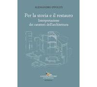 Per la storia e il restauro. Interpretazione dei caratteri dell'architettura