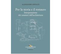 Per La Storia E Il Restauro. Interpretazione Dei Caratteri Dell'Architettura -