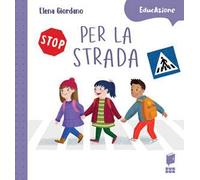 Per la strada. Ediz. a colori