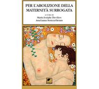 Per l'abolizione della maternità surrogata. Ediz. integrale