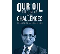 Per Lars Tonstad Farouk Al-Kasi Our Oil - the Man and the Challenge (Tascabile)