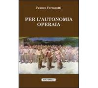 Per l'autonomia operaia