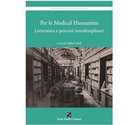 Per le medical humanities. Letteratura e percorsi interdisciplinari