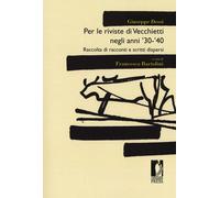 Per le riviste di Vecchietti negli anni '30 -'40. Raccolta di racconti e s...