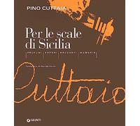 Per le scale di Sicilia. Profumi, sapori, racconti, memoria: 1