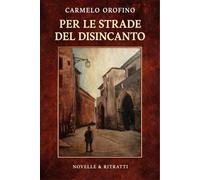 Per le strade del disincanto