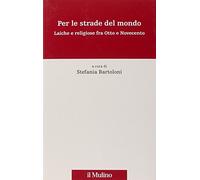 Per le strade del mondo. Laiche e religiose fra Otto e Novecento