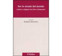 Per le strade del mondo. Laiche e religiose fra Otto e Novecento
