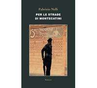 Per le strade di Montecatini: Romanzo