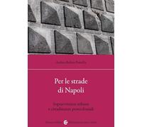 Per le strade di Napoli. Sopravvivenze urbane e cittadinanze postcoloniali