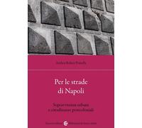 Per le strade di Napoli. Sopravvivenze urbane e cittadinanze postcoloniali [Pape