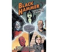 Per le strade di Spiral City. Black Hammer