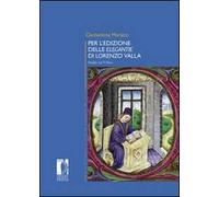 Per l'edizione delle «Elegantie» di Lorenzo Valla. Studio sul V libro - Ma...
