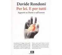 Per lei. E per tutti. Appunti su Dante e sull'amore
