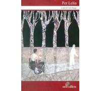 Per Lelia. Antologia di scritti in onore di Lelia Risolè in occasione della terza edizione del premio a lei dedicato
