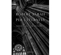 Per l'eternità. Meditazioni sulla figura del sacerdote