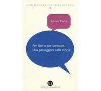 Per libri e per scritture. Una passeggiata nella storia