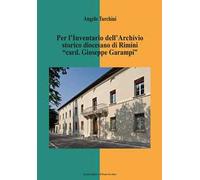 Per l'inventario dell'archivio storico diocesano di Rimini «card. Giuseppe Garampi»