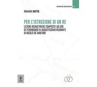 Per l'istruzione di un re. Lezzioni geometriche composte ad uso di Ferdinando IV augustissimo regnante di Nicolò de Martino