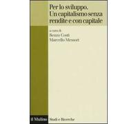 Per lo sviluppo. Un capitalismo senza rendite e con capitale
