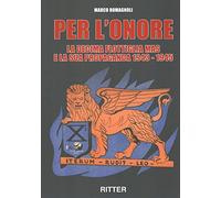 Per l'onore. La decima flottiglia Mas e la sua propaganda 1943-1945