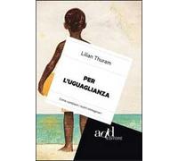 Per l'uguaglianza. Come cambiare i nostri immaginari