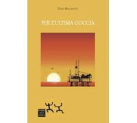 PER L'ULTIMA GOCCIA - MALENOTTI PIERO - SENSIBILI ALLE FOGLIE