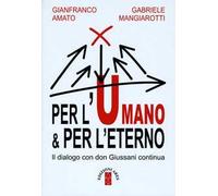 Per l'umano & per l'eterno. Il dialogo con don Giussani continua