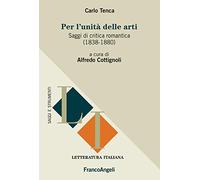 Per l'unità delle arti. Saggi di critica romantica (1838-1880)