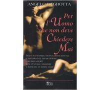 Per l'uomo che non deve chiedere mai