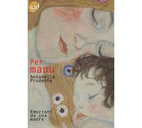Per Manu. Emozioni da una madre