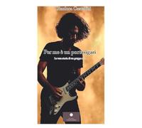 Per me è un portasigari. La vera storia di un gruppo roc